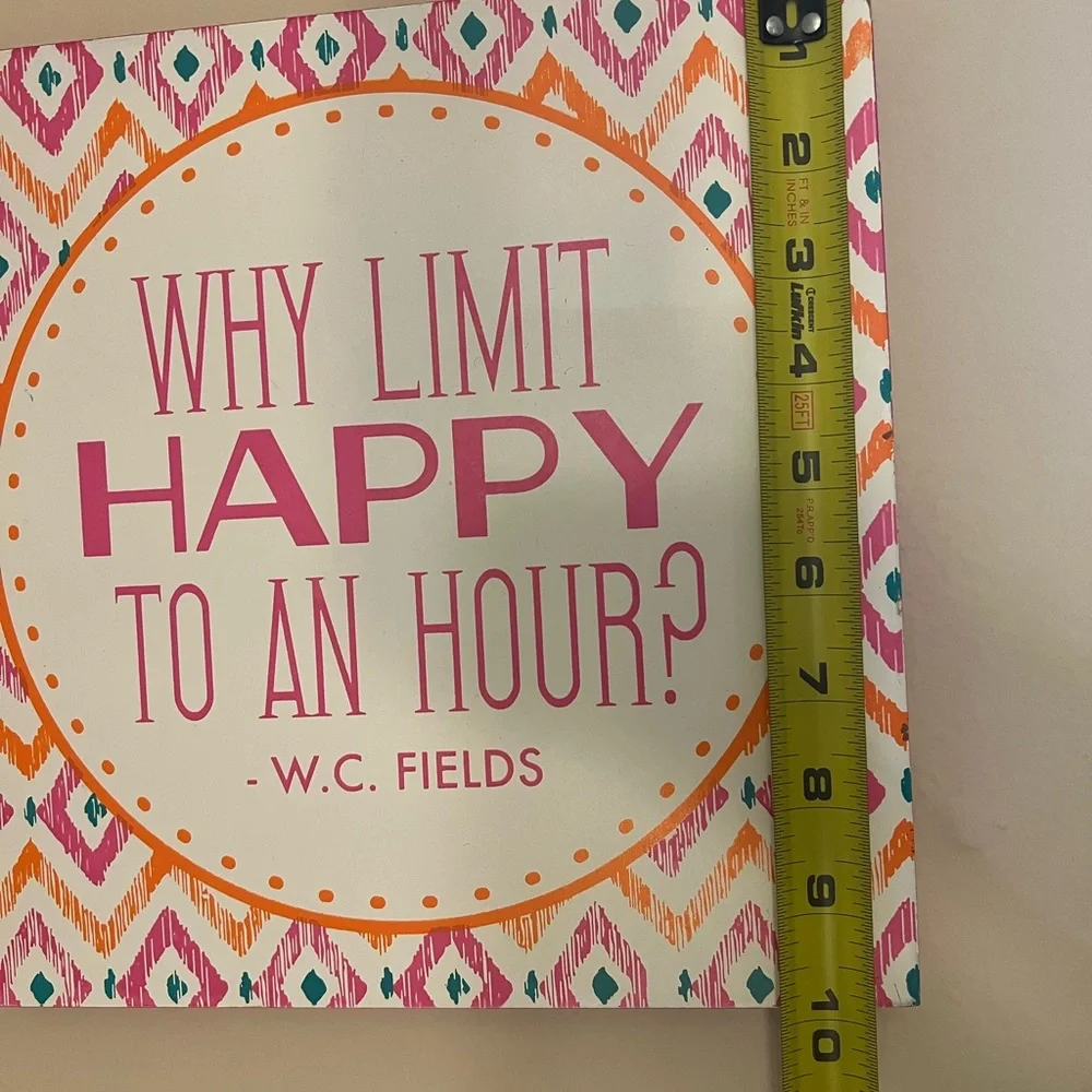 ⭐️ “Why Limit Happy To An Hour” Sign